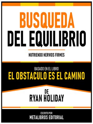 cover image of Busqueda Del Equilibrio--Basado En El Libro El Obstaculo Es El Camino De Ryan Holiday